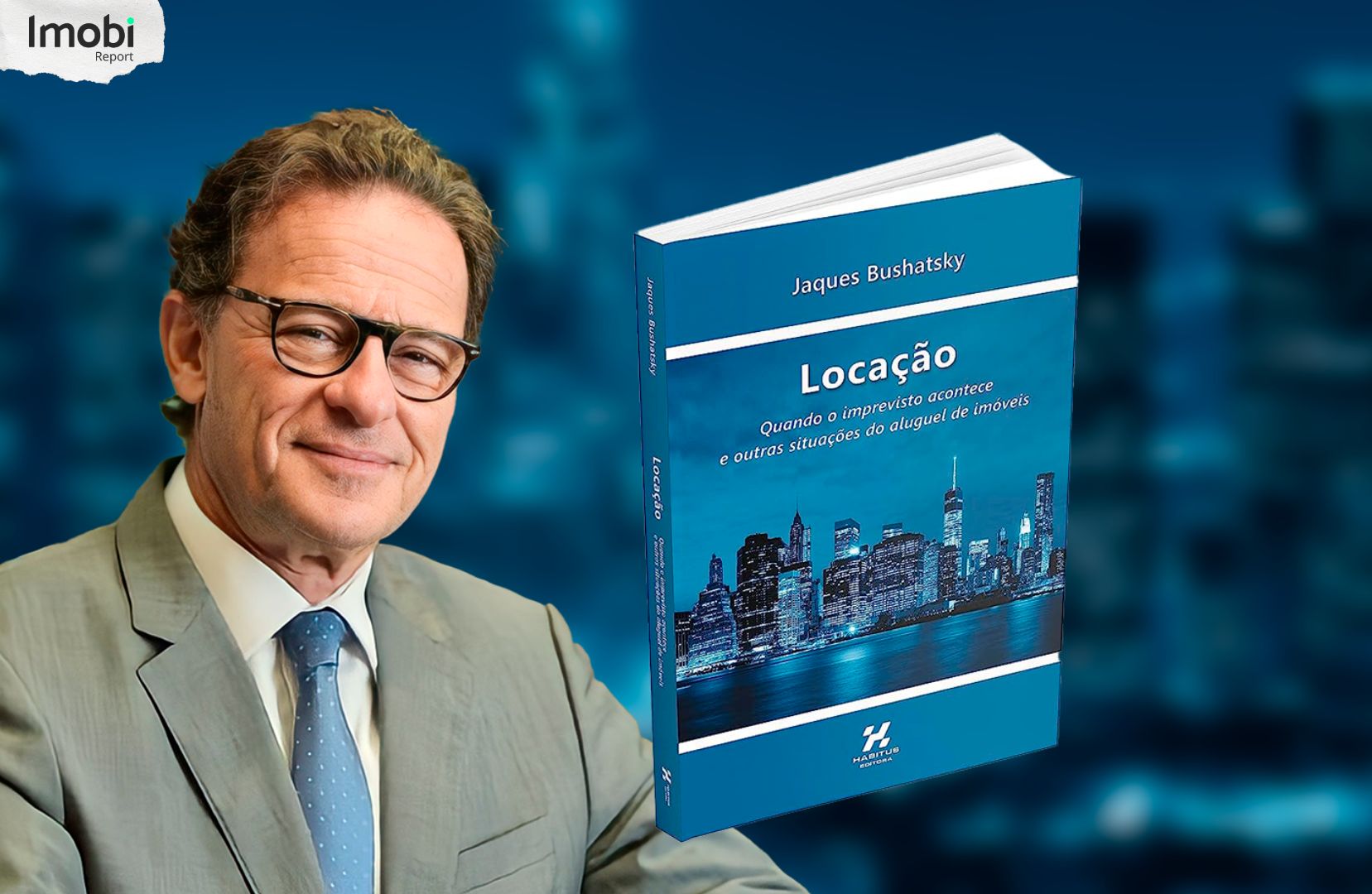 Advogado e colunista do Imobi Report lança livro sobre imprevistos na locação de imóveis