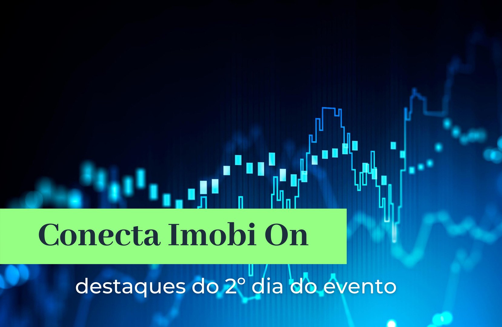 Conecta Imobi On: destaques do segundo dia do evento